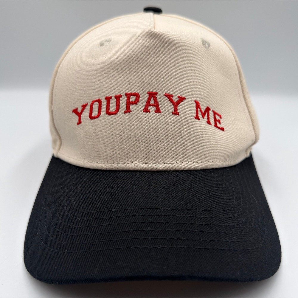 You Pay Me Embroidered Baseball Cap Cream Black Two Tone Adjustable Hat